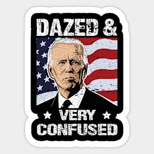Biden Dazed And Very Confused - Funny Anti Biden - US Distressed Flag - Pro America Sticker
